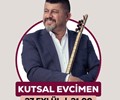 Konser : Kutsal EVCİMEN