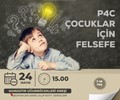 Çocuklar İçin Felsefe (P4C) Atölyesi