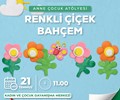 Anne Çocuk Atölyesi - Renkli Çiçek Bahçem