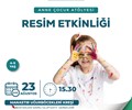 Anne Çocuk Atölyesi - Resim Etkinliği