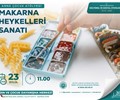 Anne Çocuk Atölyesi - Makarna Heykelleri Sanatı